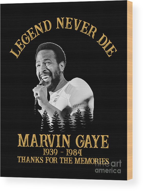 Marvin Gaye Wood Print featuring the digital art Legend Marvin Gaye Thank You For The Memories by Notorious Artist