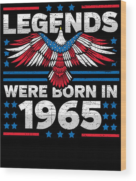 Retro Wood Print featuring the digital art Legends Were Born in 1965 Patriotic Birthday by Flippin Sweet Gear