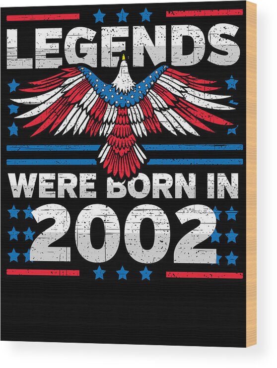 Retro Wood Print featuring the digital art Legends Were Born in 2002 Patriotic Birthday by Flippin Sweet Gear