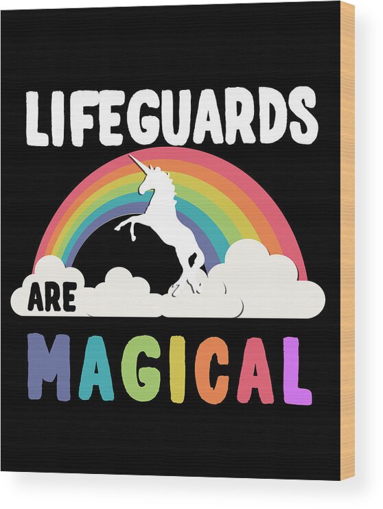 Funny Wood Print featuring the digital art Lifeguards Are Magical by Flippin Sweet Gear