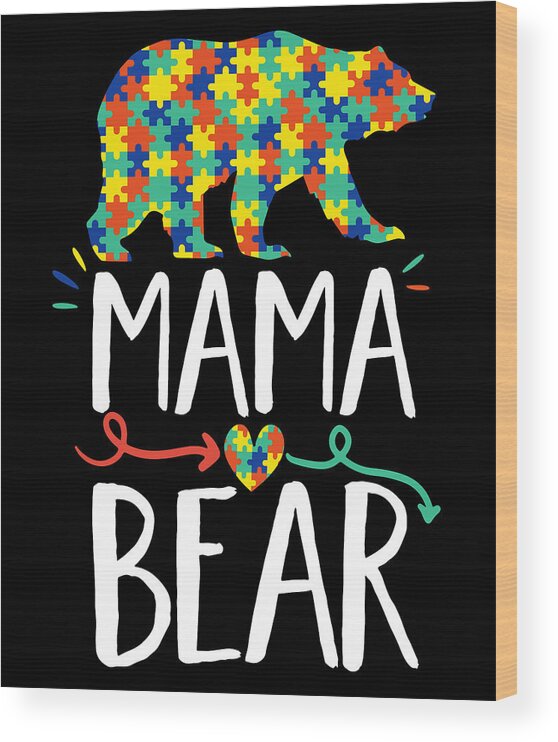 https://render.fineartamerica.com/images/rendered/default/wood-print/6.5/8/break/images/artworkimages/medium/3/mama-bear-design-autism-awareness-for-moms-art-frikiland.jpg