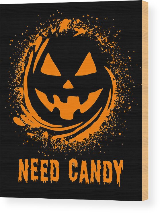 Cool Wood Print featuring the digital art Need Candy Halloween Pumpkin Trick-Or-Treating by Flippin Sweet Gear