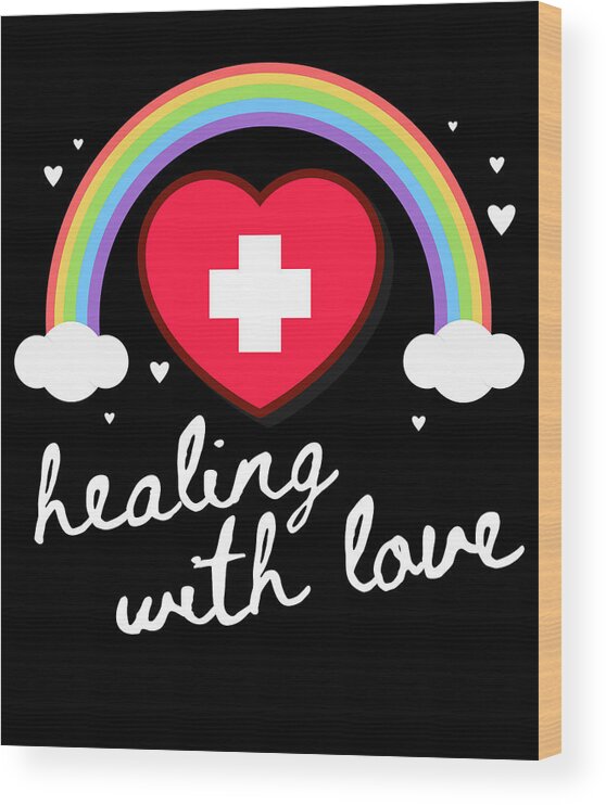 Funny Wood Print featuring the digital art Nurse Healing With Love by Flippin Sweet Gear