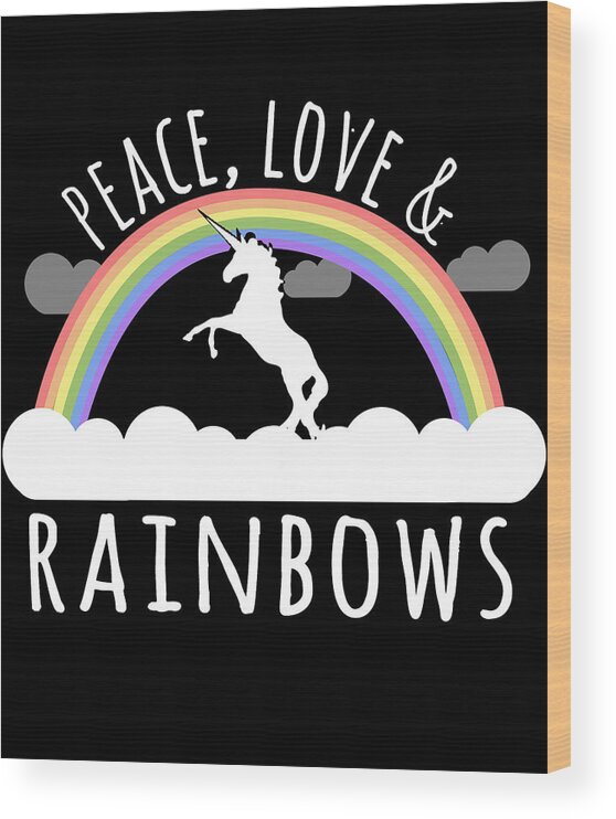 Funny Wood Print featuring the digital art Peace Love And Rainbows by Flippin Sweet Gear