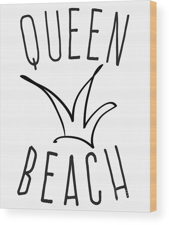 Cute Wood Print featuring the digital art Queen Beach by Flippin Sweet Gear