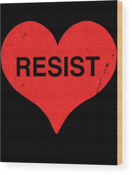 Funny Wood Print featuring the digital art Resist Trump With Love by Flippin Sweet Gear