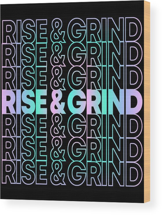 Skateboarding Wood Print featuring the digital art Rise and Grind by Flippin Sweet Gear