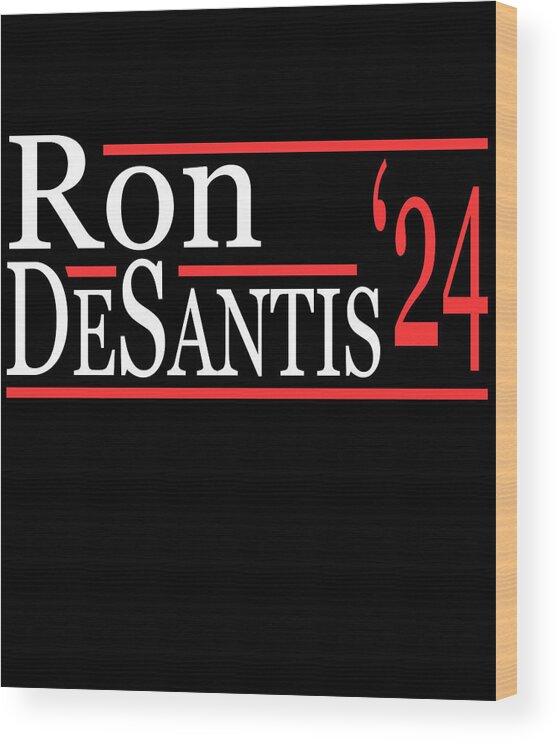 Cool Wood Print featuring the digital art Ron Desantis For President 2024 by Flippin Sweet Gear