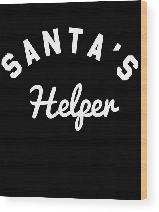 Christmas 2023 Wood Print featuring the digital art Santas Helper by Flippin Sweet Gear
