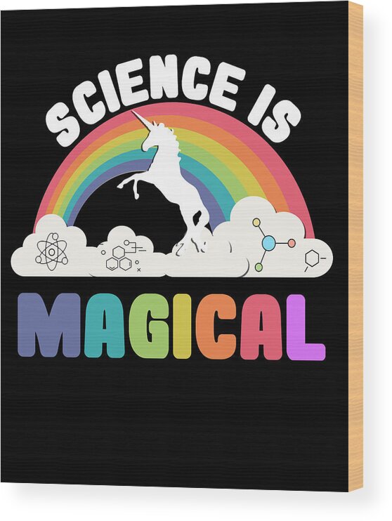Funny Wood Print featuring the digital art Science Is Magical by Flippin Sweet Gear