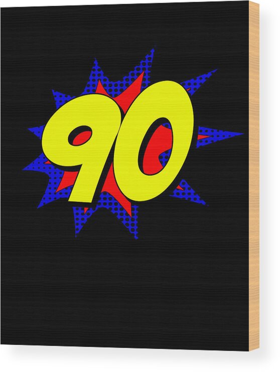 Funny Wood Print featuring the digital art Superhero 90 Years Old Birthday by Flippin Sweet Gear