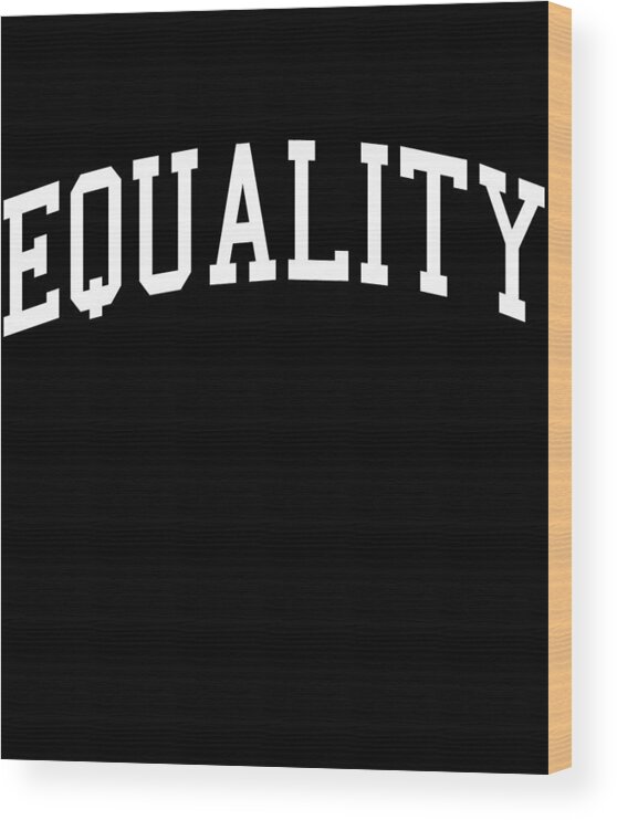 Funny Wood Print featuring the digital art Team Equality by Flippin Sweet Gear