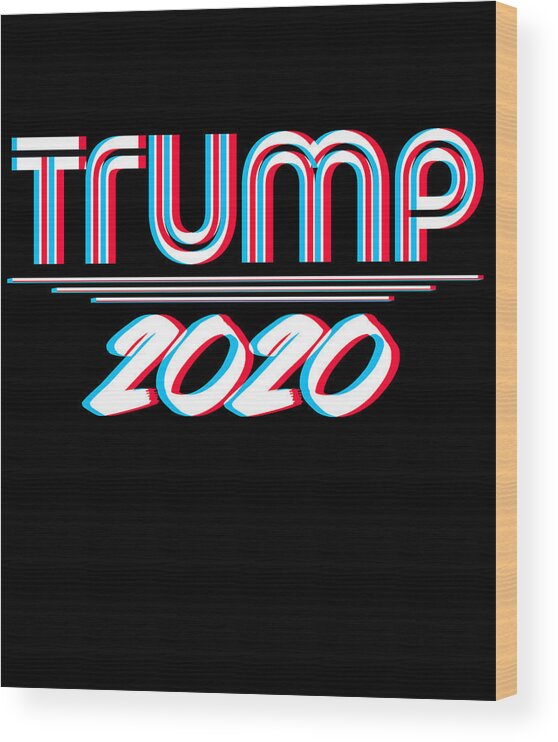 Republican Wood Print featuring the digital art Trump 2020 3D Effect by Flippin Sweet Gear