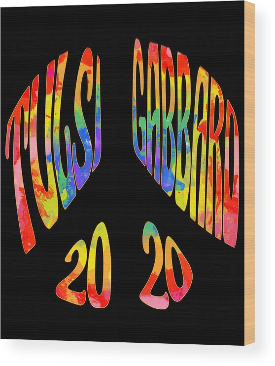 Cool Wood Print featuring the digital art Tulsi Gabbard 2020 Peace Sign by Flippin Sweet Gear