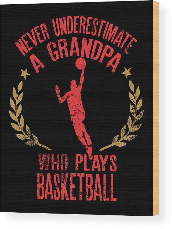 Underestimate A Grandpa Who Plays Basketball gift for Grandpas