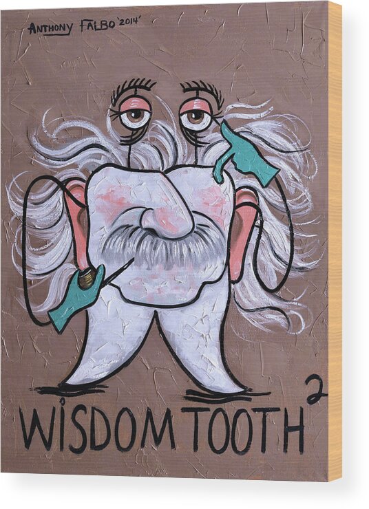 Wisdom Tooth 2 Office Dental Art Wood Print featuring the painting Wisdom Tooth 2 by Anthony Falbo