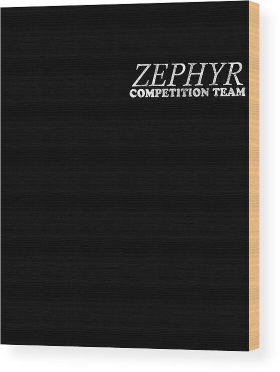 Funny Wood Print featuring the digital art Zephyr Competition Team by Flippin Sweet Gear