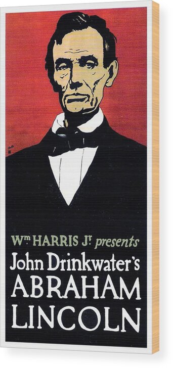 John Drinkwater Wood Print featuring the digital art 1919 - John Drinkwater's Play Abraham Lincoln Theatrical Poster - Color by John Madison