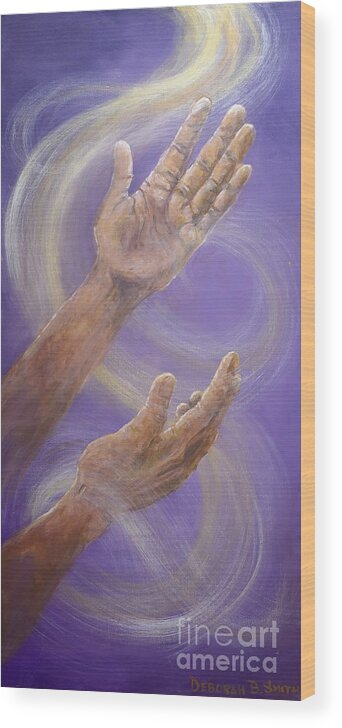 Hands Wood Print featuring the painting Breath of Heaven by Deborah Smith