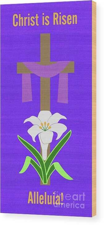 Easter Wood Print featuring the mixed media Christ is Risen Easter Banner by Donna Mibus