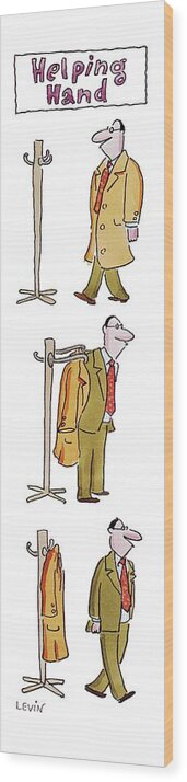 Helping Hand
(man Approaches Coat Rack Wood Print featuring the drawing Helping Hand by Arnie Levin