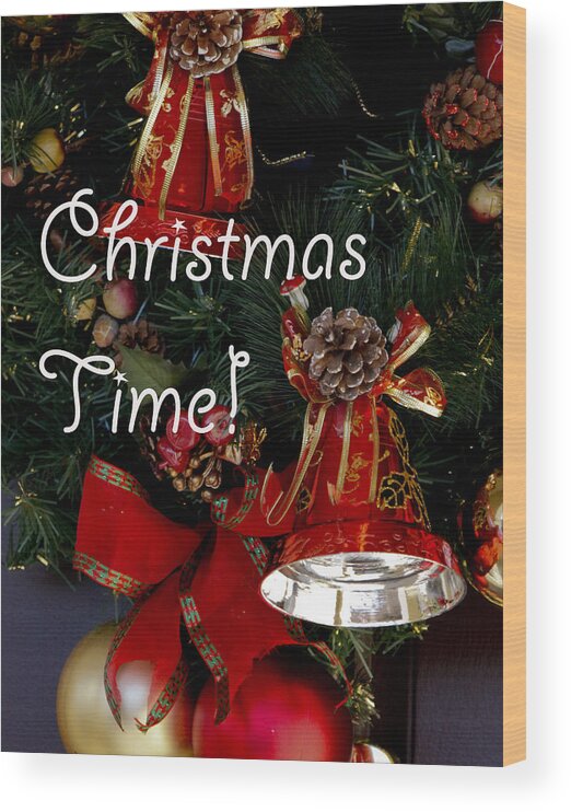 Merry Christmas Wood Print featuring the photograph Christmas Time by Ivete Basso Photography