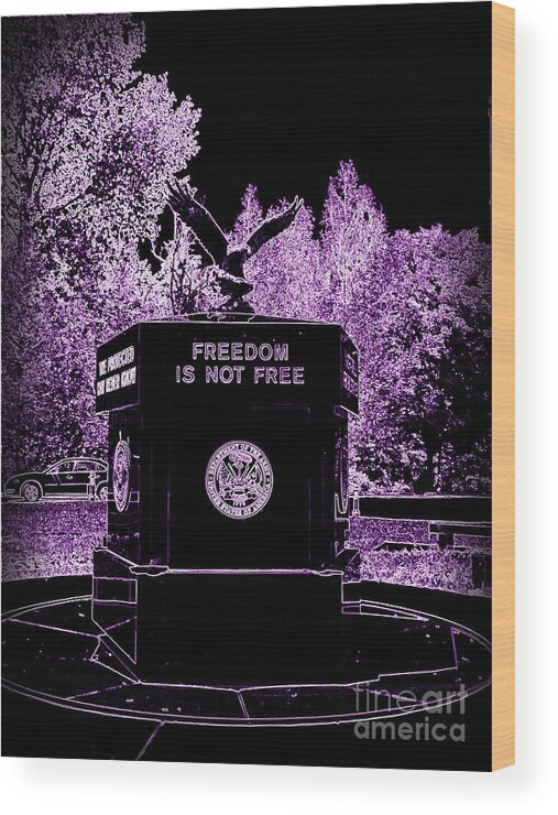  Wood Print featuring the photograph Freedom is Not Free by Kelly Awad