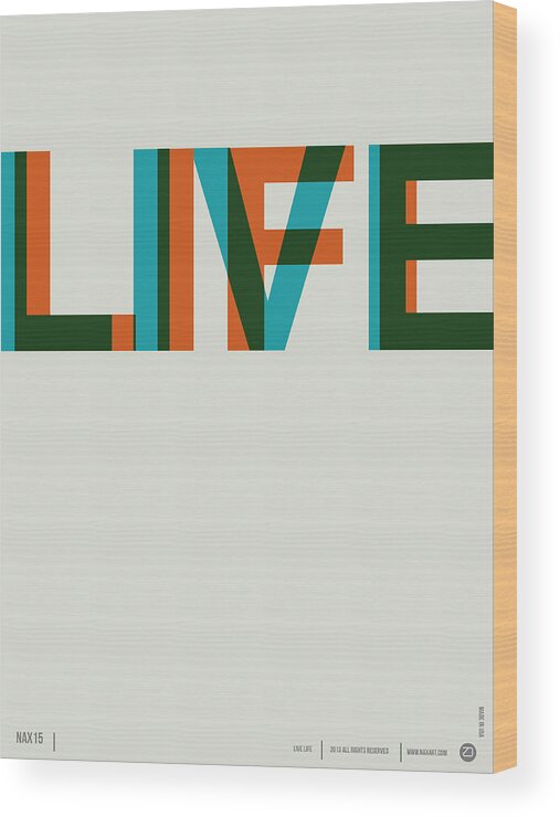 Quotes Wood Print featuring the digital art Live Life Poster 2 by Naxart Studio