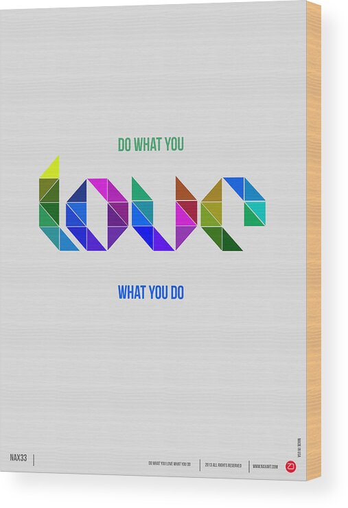 Motivational Wood Print featuring the digital art Love Poster 3 by Naxart Studio