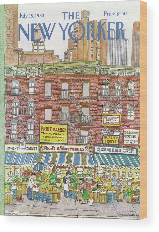 (a Row Of Fruit And Vegetable Markets And Grocery Stores On The Ground Floor Of Brick Buildings With Tall Apartment Buildings And Skyscrapers In The Distance.) New York City Shopping Urban Architecture Food Barbara Westman Bwa Artkey 47368 Wood Print featuring the painting New Yorker July 18th, 1983 by Barbara Westman