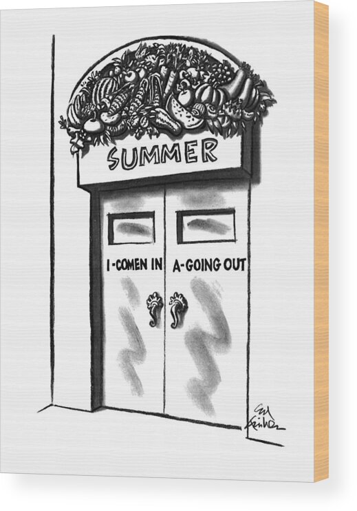 (an In And Out Door For Summer)
No Caption
Nature Wood Print featuring the drawing New Yorker September 5th, 1994 by Ed Fisher