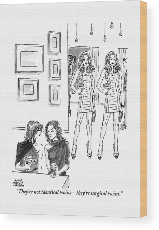 Twins Wood Print featuring the drawing One Woman To Another At A Cocktail Party by Marisa Acocella Marchetto