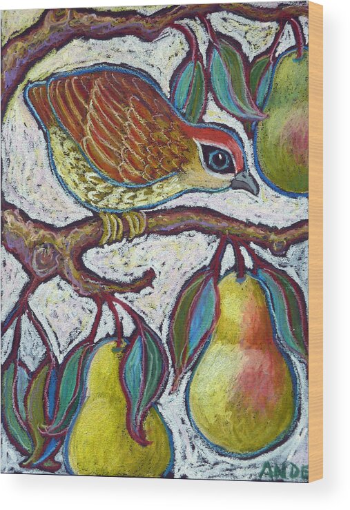 Partridge In A Pear Tree Wood Print featuring the painting Partridge in a Pear Tree 3 by Ande Hall