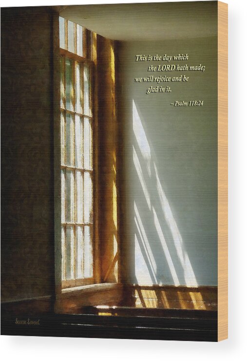 Religious Wood Print featuring the photograph Psalm 118 24 This is the day which the LORD hath made by Susan Savad