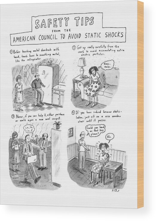 Safety Tips From The American Council To Avoid Static Shocks
(four Illustrations Depicting Ways To Avoid Small Static Electricity Shocks Wood Print featuring the drawing Safety Tips From The American Council To Avoid by Roz Chast