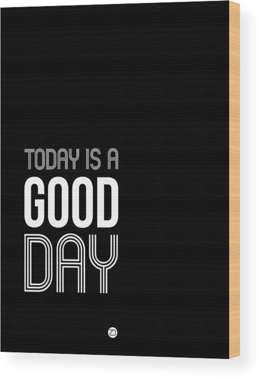 Good Day Wood Print featuring the digital art Today is a Good Day Poster by Naxart Studio