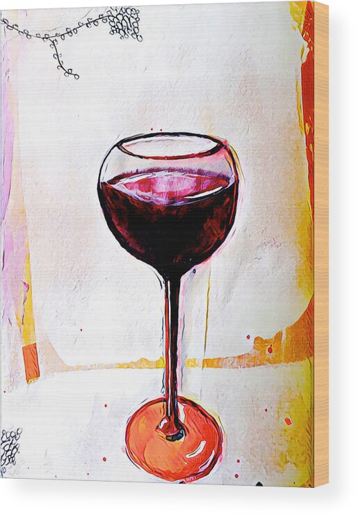 Wine Wood Print featuring the mixed media A Glass of Vino? 3 by Vanessa Katz