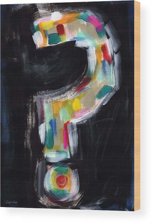 Question Mark Wood Print featuring the painting Colorful Questions- Abstract Painting by Linda Woods