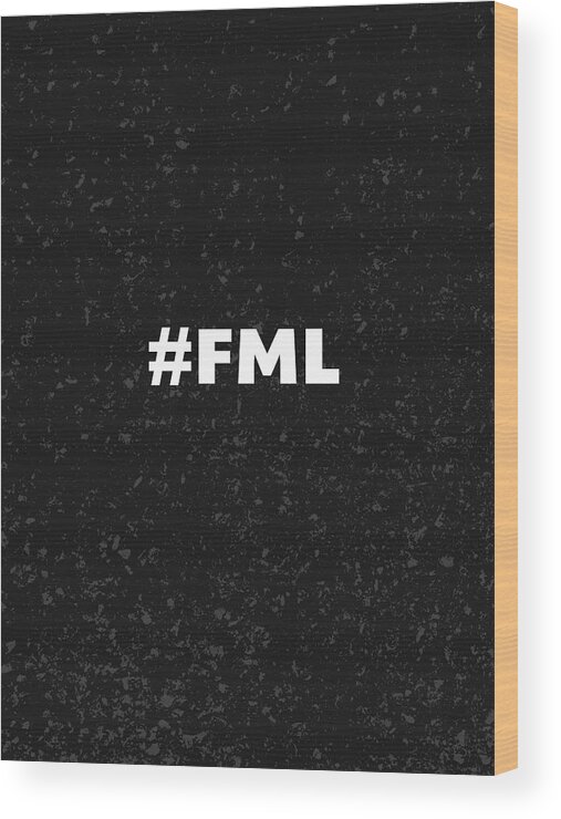 Hashtag Fml Wood Print featuring the mixed media FML Journal- Art by Linda Woods by Linda Woods