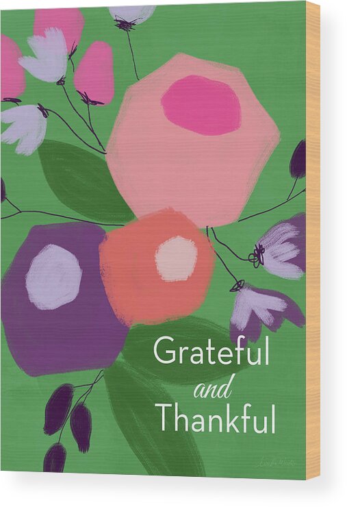 Gratitude Wood Print featuring the mixed media Grateful and Thankful Flowers 1- Art by Linda Woods by Linda Woods