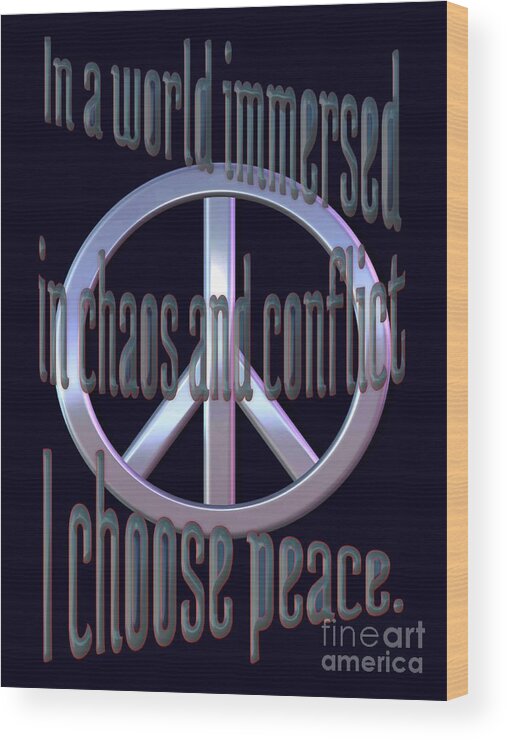 Peace Wood Print featuring the digital art I Choose Peace by Pharris Art