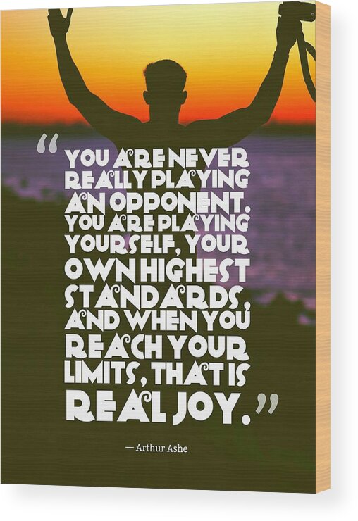 Motivational Wood Print featuring the painting Ispirational Sports Quotes  Arthur Ashe by Celestial Images