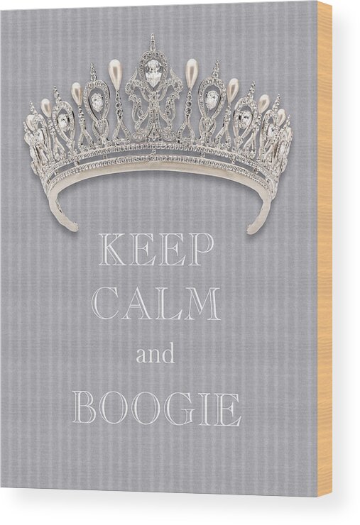 Keep Calm And Boogie Wood Print featuring the photograph Keep Calm and Boogie Diamond Tiara Gray Flannel by Kathy Anselmo