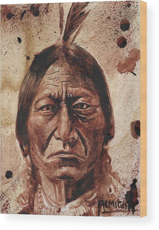 Ryan Almighty Wood Print featuring the painting SITTING BULL - dry blood by Ryan Almighty