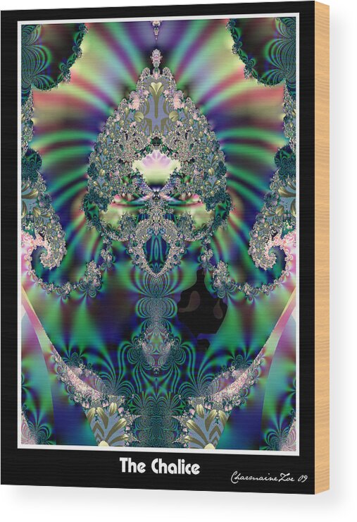 Fractals Wood Print featuring the digital art The Chalice by Charmaine Zoe