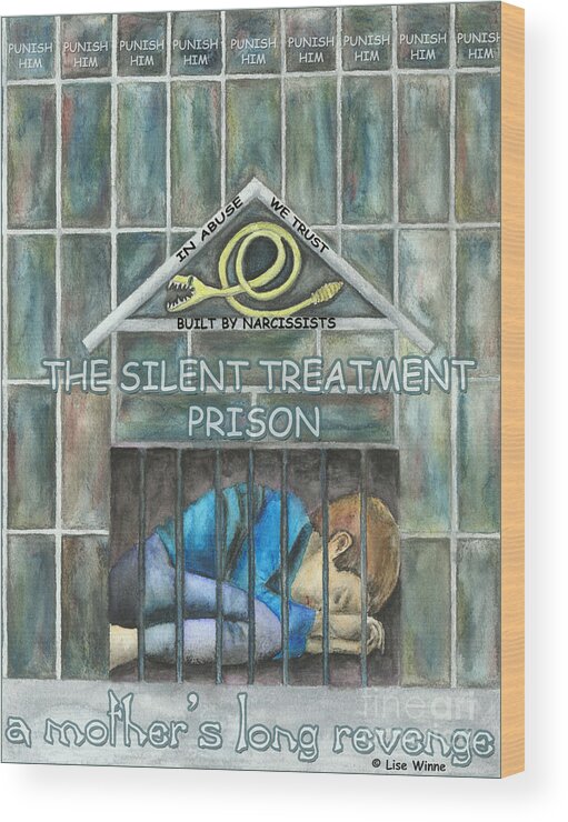 Lise Winne Wood Print featuring the mixed media The Silent Treatment is Abuse by Lise Winne