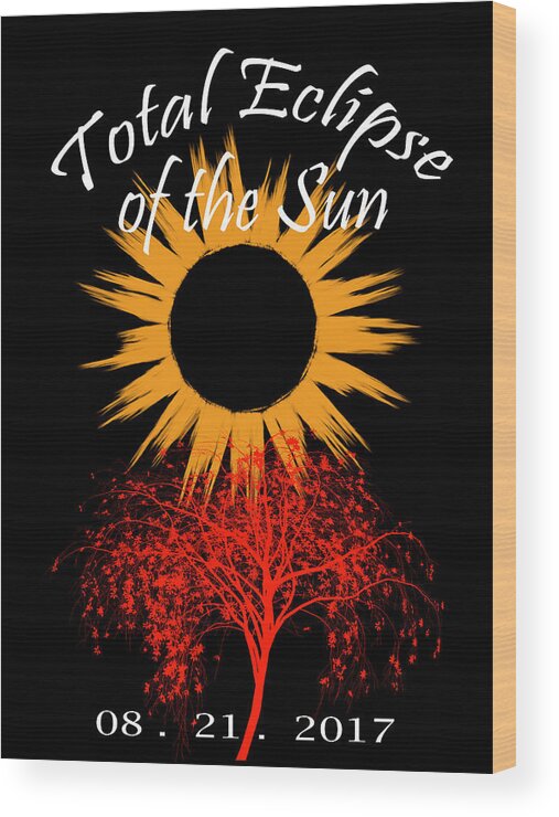 American Wood Print featuring the photograph Total Eclipse Art Sun and Tree on Black by Debra and Dave Vanderlaan