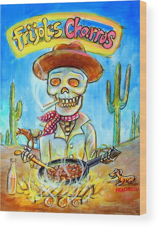 Day Of The Dead Wood Print featuring the painting Frijoles Charros by Heather Calderon