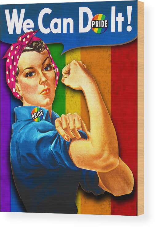 Civil Rights Wood Print featuring the painting Lady Human Right LGBT Pride Rosie The Riveter T Shirt for Women Men by Tony Rubino