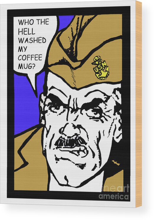 Us Navy Wood Print featuring the digital art Angry Navy Chief Coffee Mug by Suzanne Frie